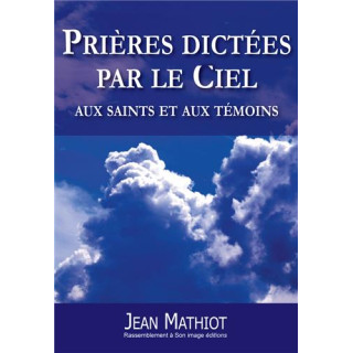 Prières dictées par le ciel aux saints et aux témoins
