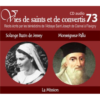 Vies de saints et de convertis 73 - Solange Bazin de Jessey - Monseigneur Pallu