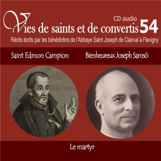 Vies de saints et de convertis 54 - Saint Edmond Campion - Bienheureux Joseph S