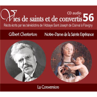 Vies de saints et de convertis 56 - Gilbert Chesterton - Notre Dame de la Sainte