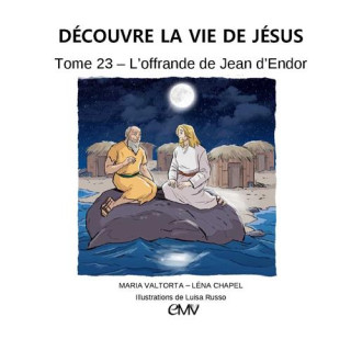 Découvre la vie de Jésus - Tome 23 - L'offrande de Jean d'Endor