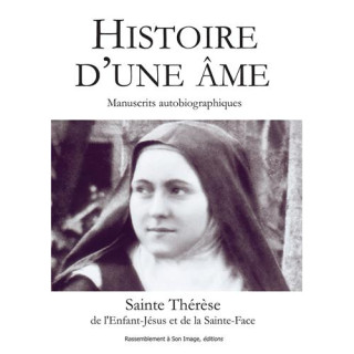 Histoire d'une âme - Manuscrits autobiographiques, Sainte Thérèse de l'Enfant-Jé