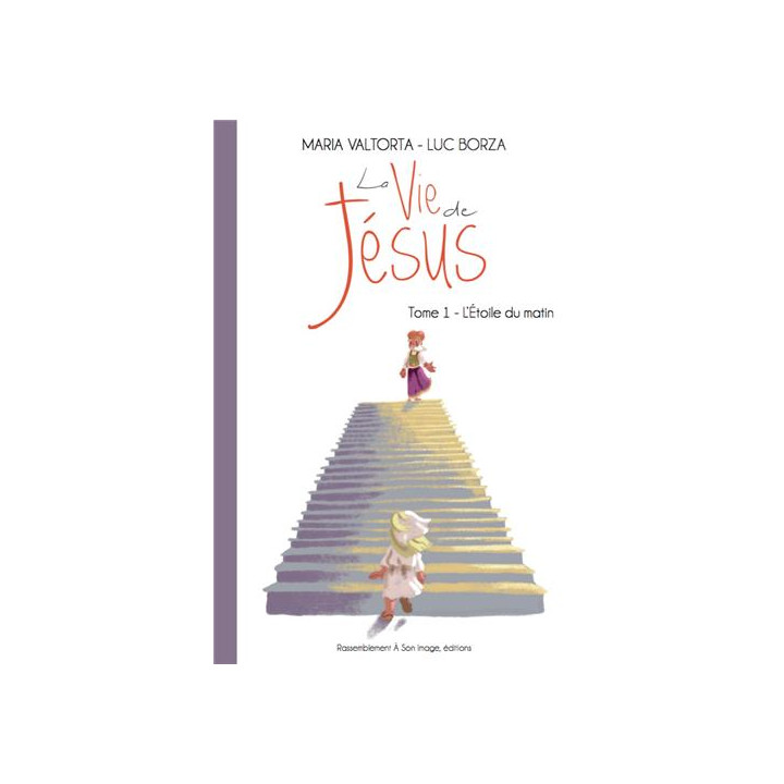La vie de Jésus d'après Maria Valtorta - Tome  1 - L'étoile du matin