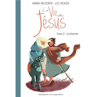 La vie de Jésus d'après Maria Valtorta - Tome  2 - La Nativité