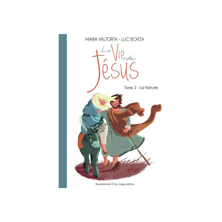 La vie de Jésus d'après Maria Valtorta - Tome  2 - La Nativité