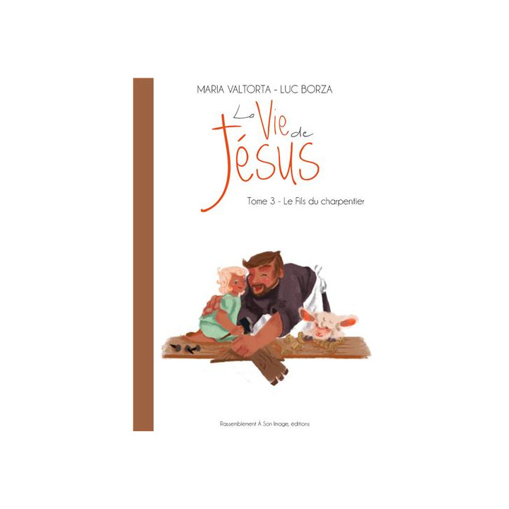 La vie de Jésus d'après Maria Valtorta - Tome  3