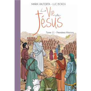 La vie de Jésus d'après Maria Valtorta - Tome 11 - Premières missions