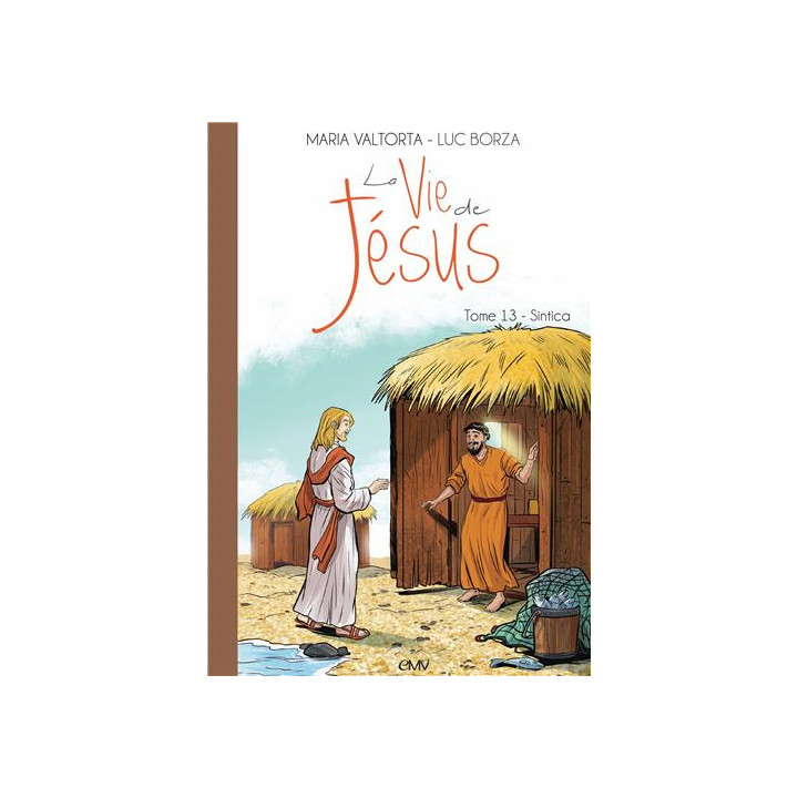 La vie de Jésus d'après Maria Valtorta - Tome 13 - Sintica