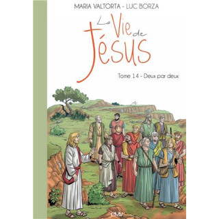 La vie de Jésus d'après Maria Valtorta - Tome 14 - Deux par deux