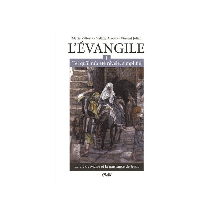 L'Evangile tel qu'il m'a été révélé simplifié, tome 1 - La vie de Marie et la na