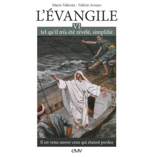 L'Evangile tel qu'il m'a été révélé simplifié - Tome 6 - Il est venu sauver ceux
