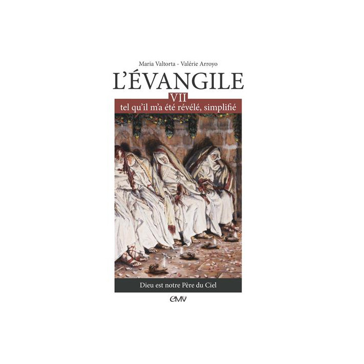 L'Evangile tel qu'il m'a été révélé simplifié - Tome 7- Dieu est notre Père du C