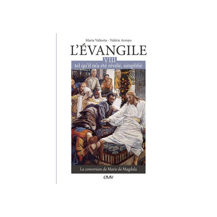 L'Evangile tel qu'il m'a été révélé simplifié - Tome  8 - La conversion de Marie