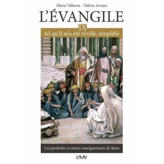 L'Evangile tel qu'il m'a été révélé simplifié - Tome  9 - Les Paraboles de Jésus