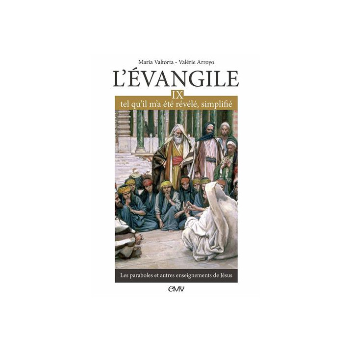 L'Evangile tel qu'il m'a été révélé simplifié - Tome  9 - Les Paraboles de Jésus