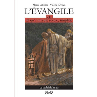 L'Evangile tel qu'il m'a été révélé simplifié - Tome 13 - Le péché de Judas