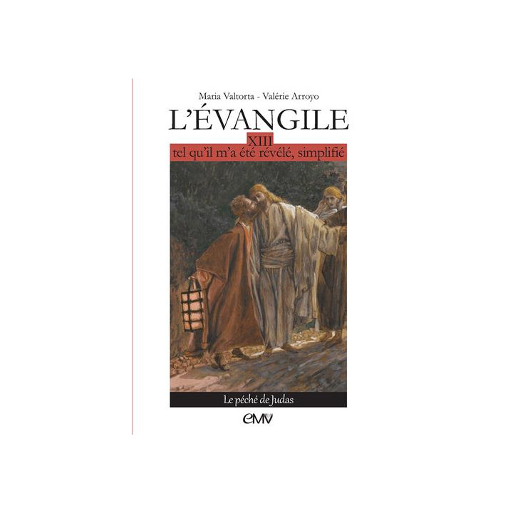 L'Evangile tel qu'il m'a été révélé simplifié - Tome 13 - Le péché de Judas