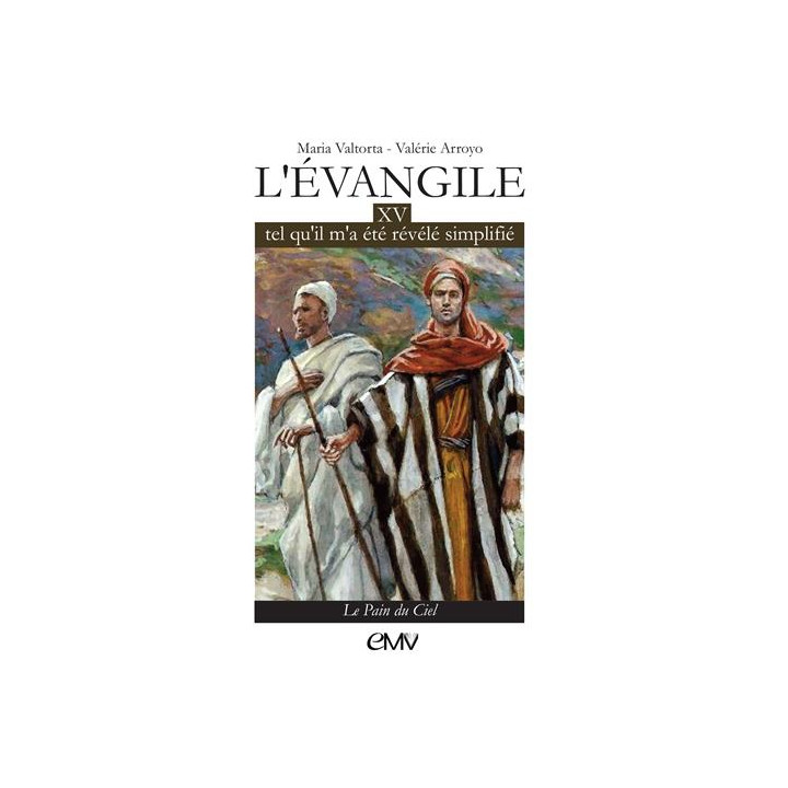 L'Evangile tel qu'il m'a été révélé simplifié - Tome 15 - Le Pain du Ciel