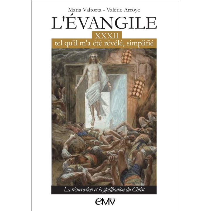 L'Évangile tel qu'il m'a été révélé simplifié - Tome 32 - Résurrection et glorif