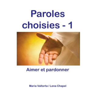 Paroles choisies 1 - Aimer et pardonner