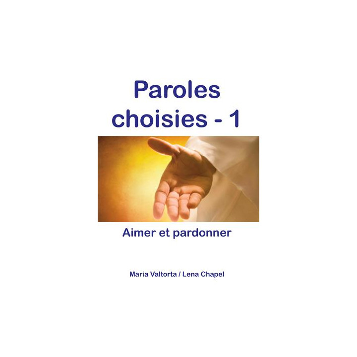 Paroles choisies 1 - Aimer et pardonner