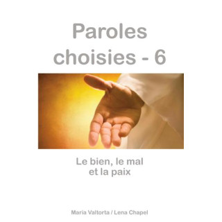 Paroles choisies 6 - Le bien, le mal et la paix