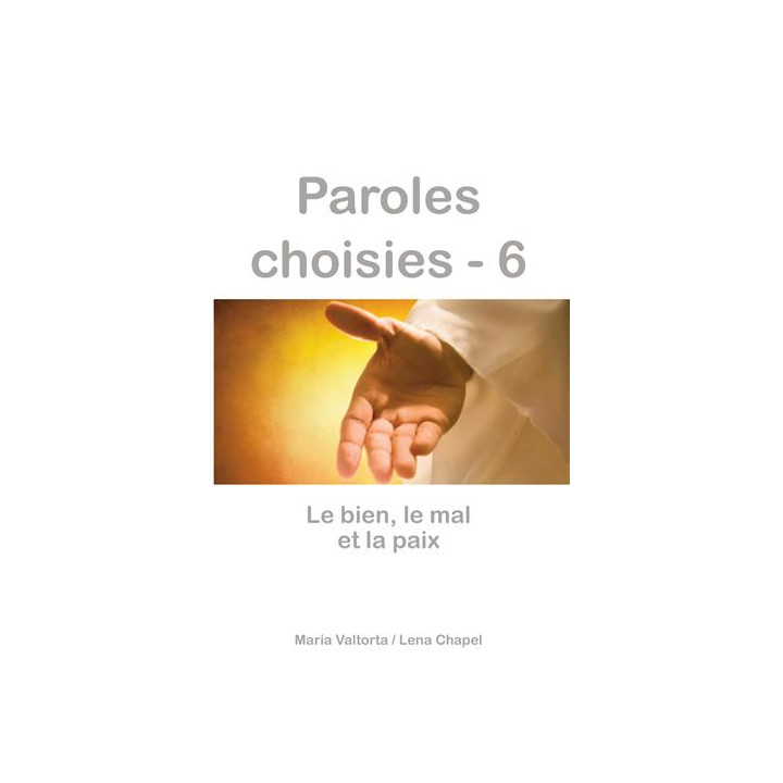 Paroles choisies 6 - Le bien, le mal et la paix