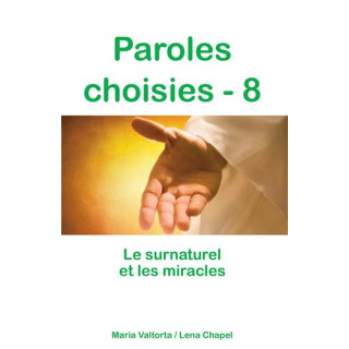 Paroles choisies 8 - Le surnaturel et les miracles