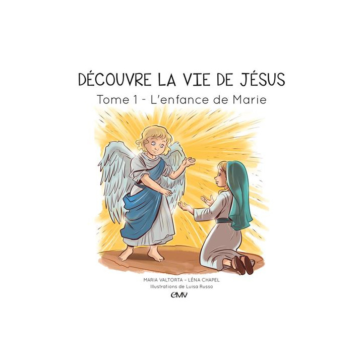 Découvre la vie de Jésus - Tome  1 - L'enfance de Marie