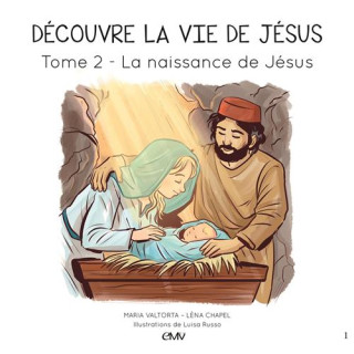 Découvre la vie de Jésus - Tome  2 - La naissance de Jésus