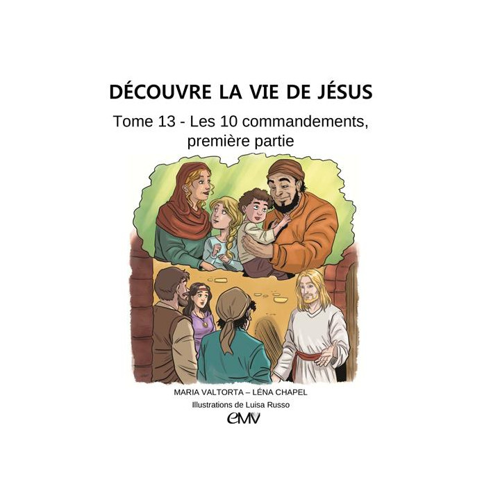 Découvre la vie de Jésus - Tome 13 - Les 10 commandements, première partie