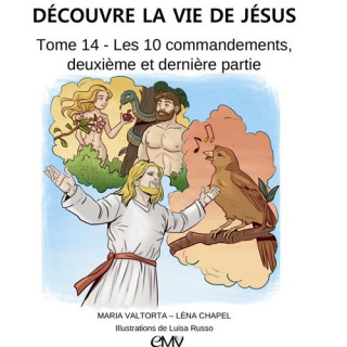 Découvre la vie de Jésus - Tome 14 - Les dix commandements, deuxième et dernière