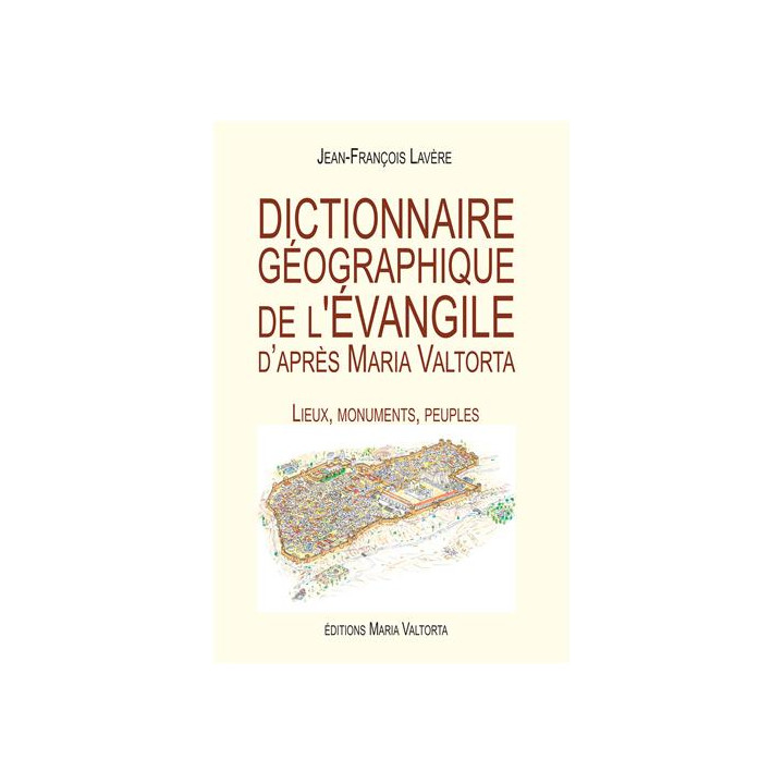 Dictionnaire géographique de l'Evangile d'après Maria Valtorta + Carte