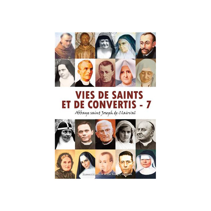 Vies de saints et de convertis - Tome  7