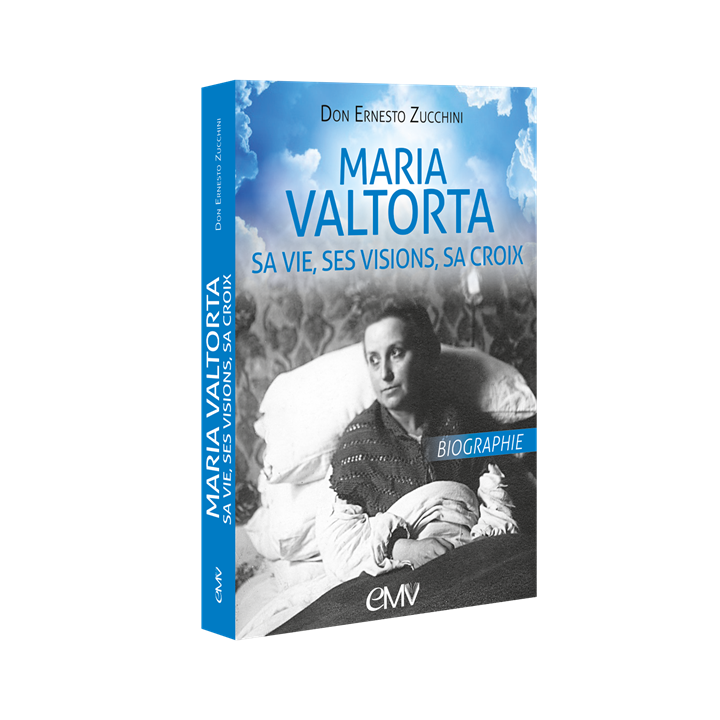 Maria Valtorta - Sa vie, ses visions, sa croix
