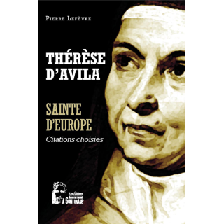 Thérèse d'Avila - Sainte d'Europe - Citations choisies
