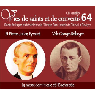 Vies de saints et de convertis 64 - Saint Pierre-Julien Eymard - Vénérable Georg