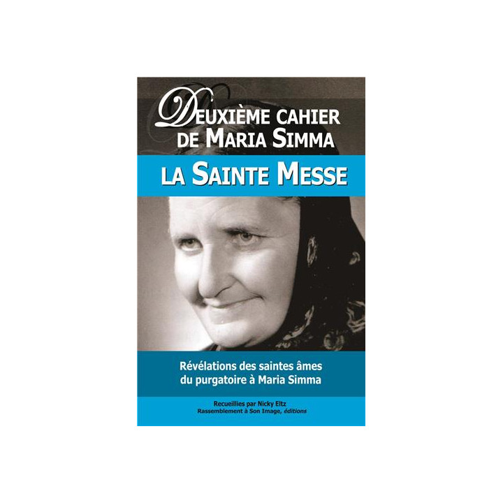 Deuxième Cahier de Maria Simma : la sainte Messe