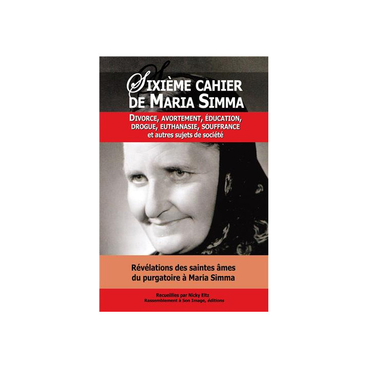 Sixième Cahier de Maria Simma : divorce, avortement, éducation, drogue, euthanas