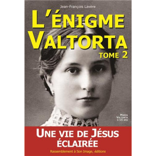 L'énigme Valtorta, une vie de Jésus éclairée - Tome  2