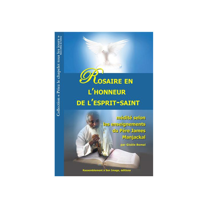 Rosaire en l'honneur de l'Esprit Saint médité selon les enseignements du père Ja