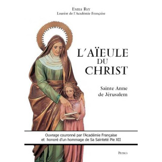 L'Aïeule du Christ. Sainte Anne de Jérusalem