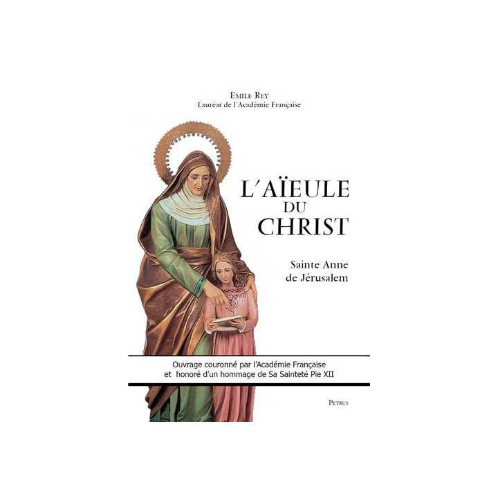 L'Aïeule du Christ. Sainte Anne de Jérusalem