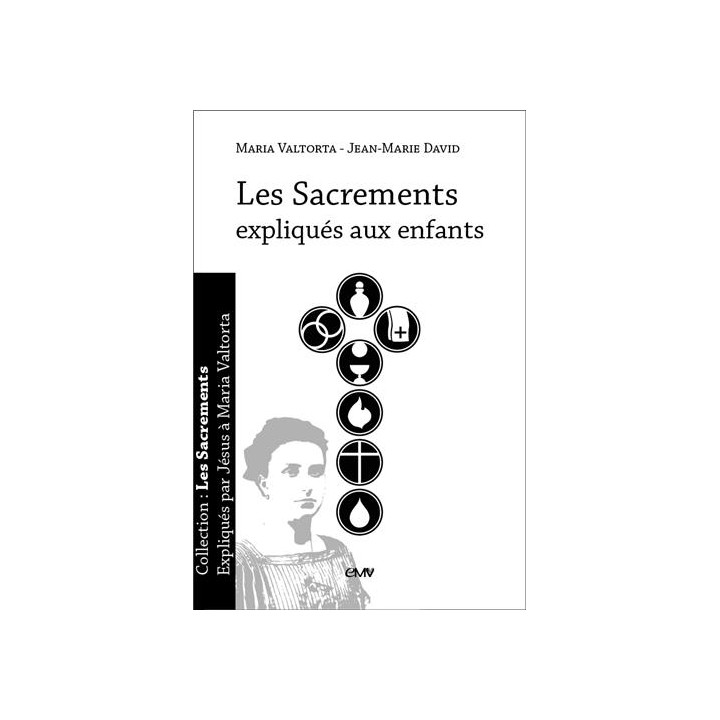 Les Sacrements expliqués aux enfants - expliqué par Jésus à Maria Valtorta