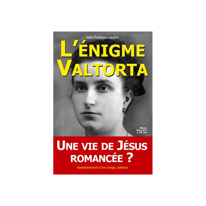 L'énigme Valtorta, une vie de Jésus romancée - Tome  1