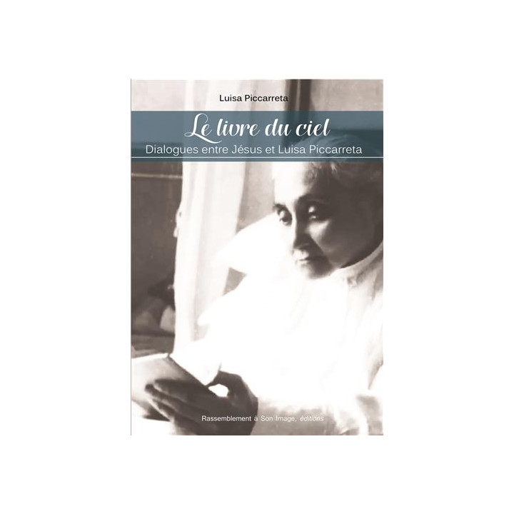 Le Livre du Ciel - Dialogues entre Jésus et Luisa Piccarreta