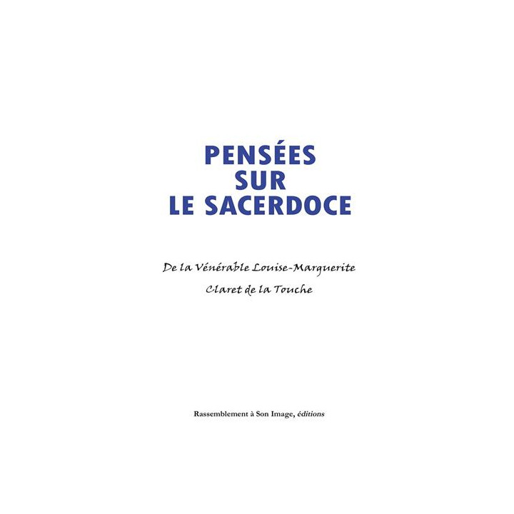 Pensées sur le sacerdoce de la Vénérable Louise-Marguerite Claret de la Touche