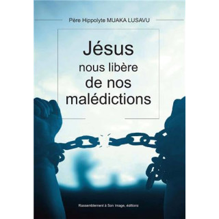 Jésus nous libère de nos malédictions
