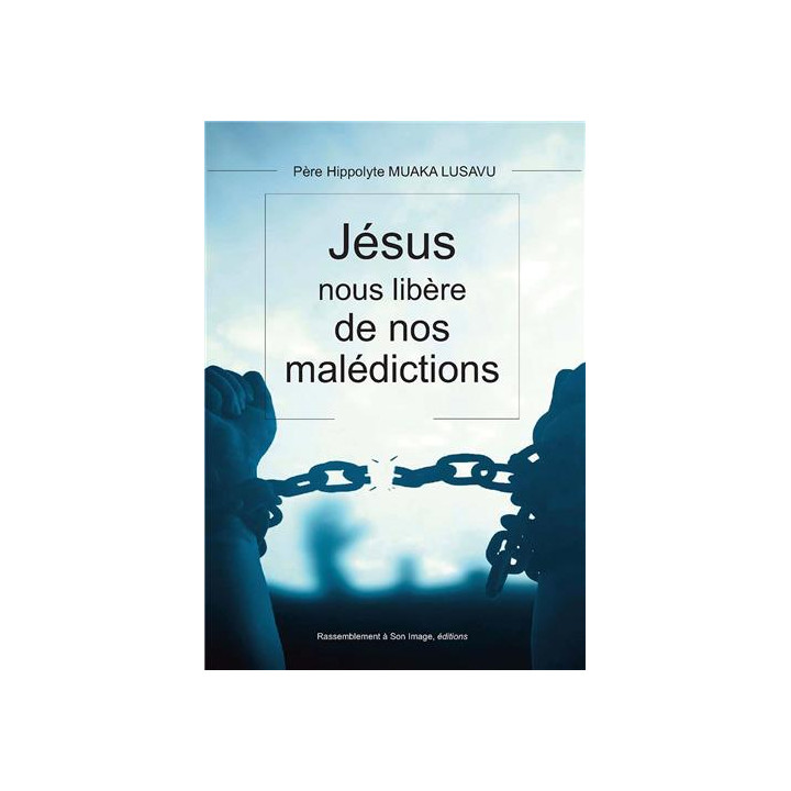 Jésus nous libère de nos malédictions