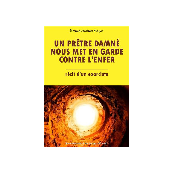 Un prêtre damné nous met en garde contre l'enfer - Récit d'un exorciste